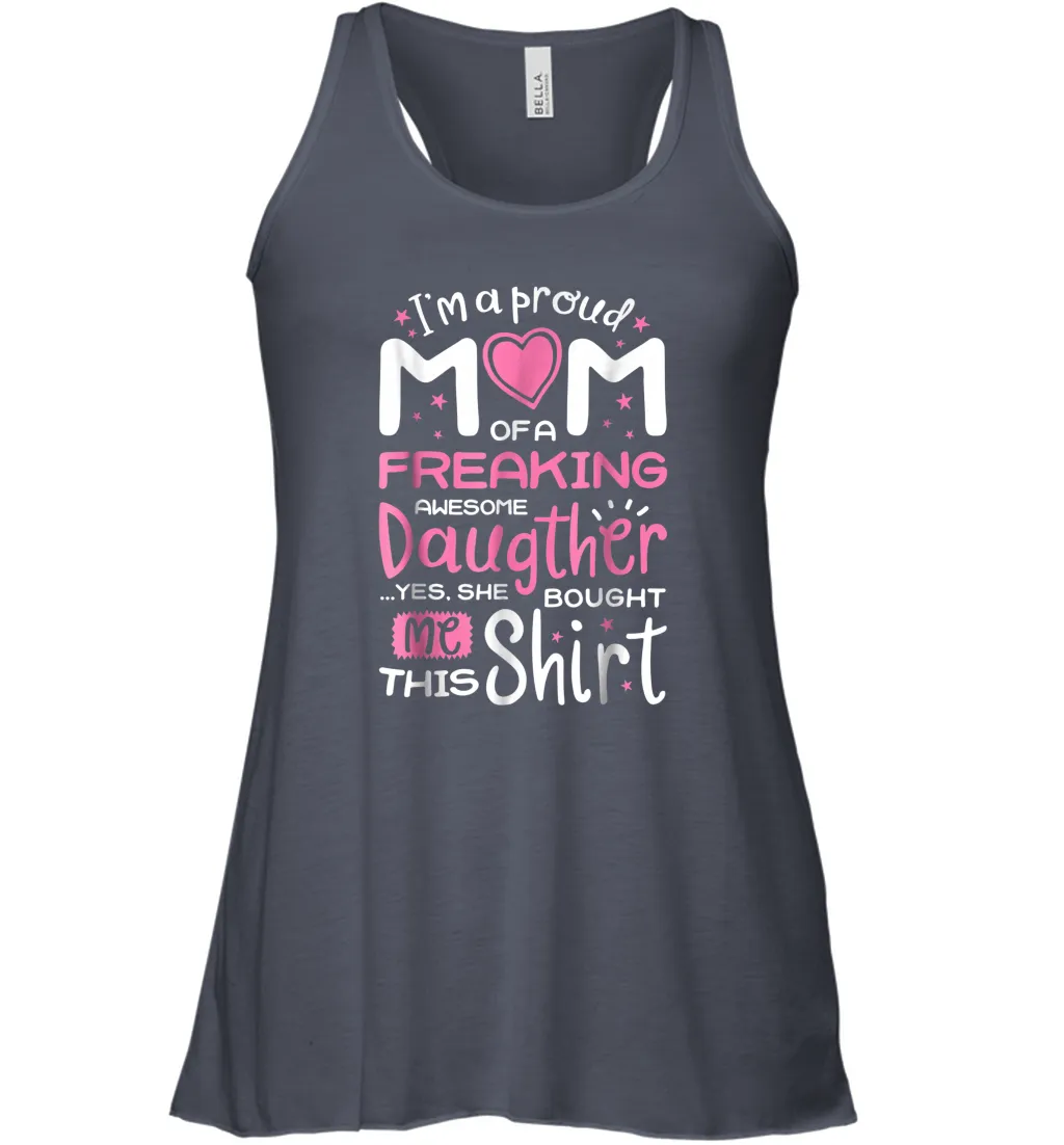 I'm A Proud Mom Of A Freaking Awesome Daughter T shirt Moms Women Racerback Tank