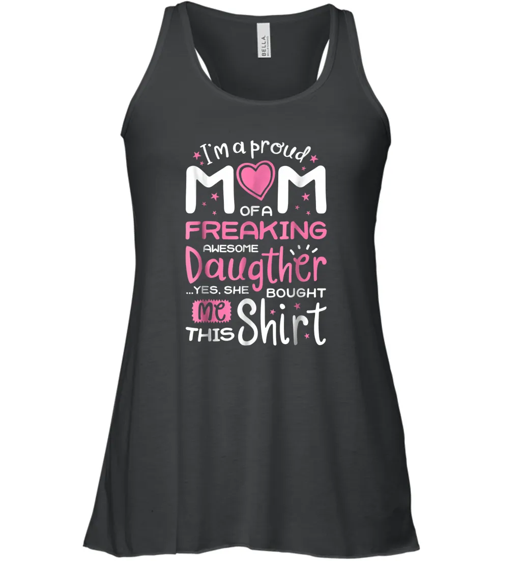 I'm A Proud Mom Of A Freaking Awesome Daughter T shirt Moms Women Racerback Tank