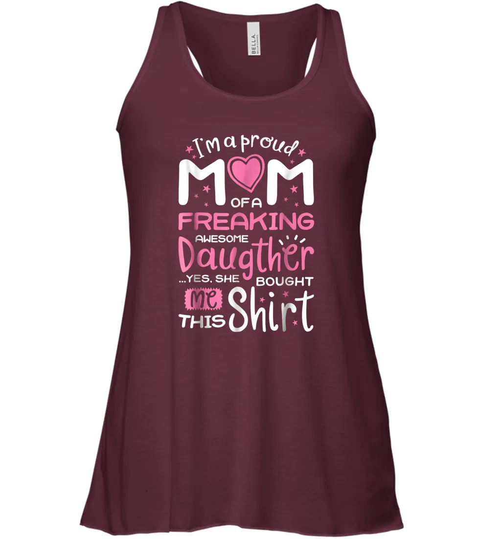 I'm A Proud Mom Of A Freaking Awesome Daughter T shirt Moms Women Racerback Tank